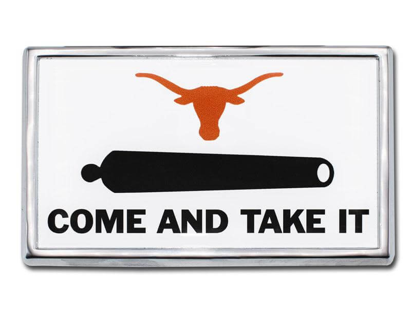 "University of Texas" (Come and Take It) Chrome Car Emblem - Texas Time Gifts and Fine Art
