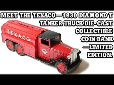 Texaco—1930 Diamond T Fuel Tanker Truck Vintage Die-cast Collectible Coin Bank—Limited Edition - Texas Time Gifts and Fine Art