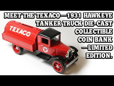 Texaco—1931 Hawkeye Tanker Truck Die-cast Collectible Coin Bank—Limited Edition - Texas Time Gifts and Fine Art